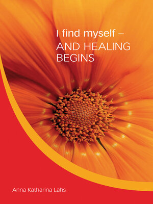 cover image of I find myself--AND HEALING BEGINS